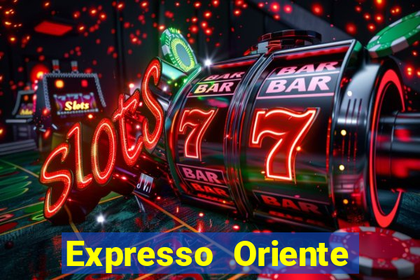 Expresso Oriente rota atual